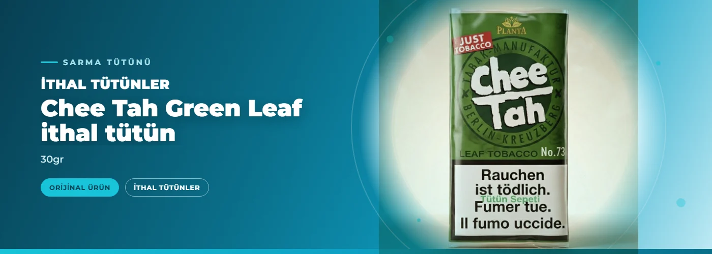 Chee Tah Green Leaf ithal tütün – 30gr