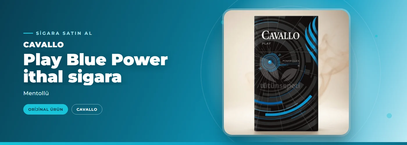Cavallo Play Blue Power ithal sigara – Mentollü