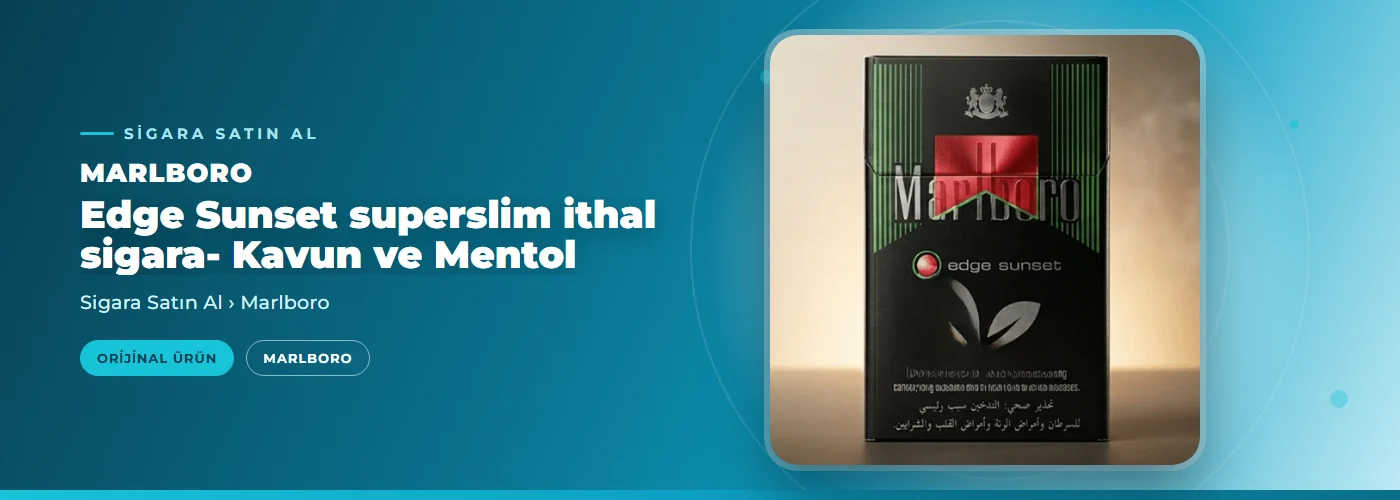 Marlboro Edge Sunset superslim ithal sigara- Kavun ve Mentol