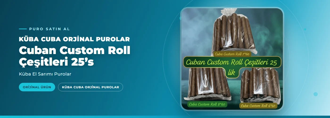 Cuban Custom Roll Çeşitleri 25’s – Küba El Sarımı Purolar