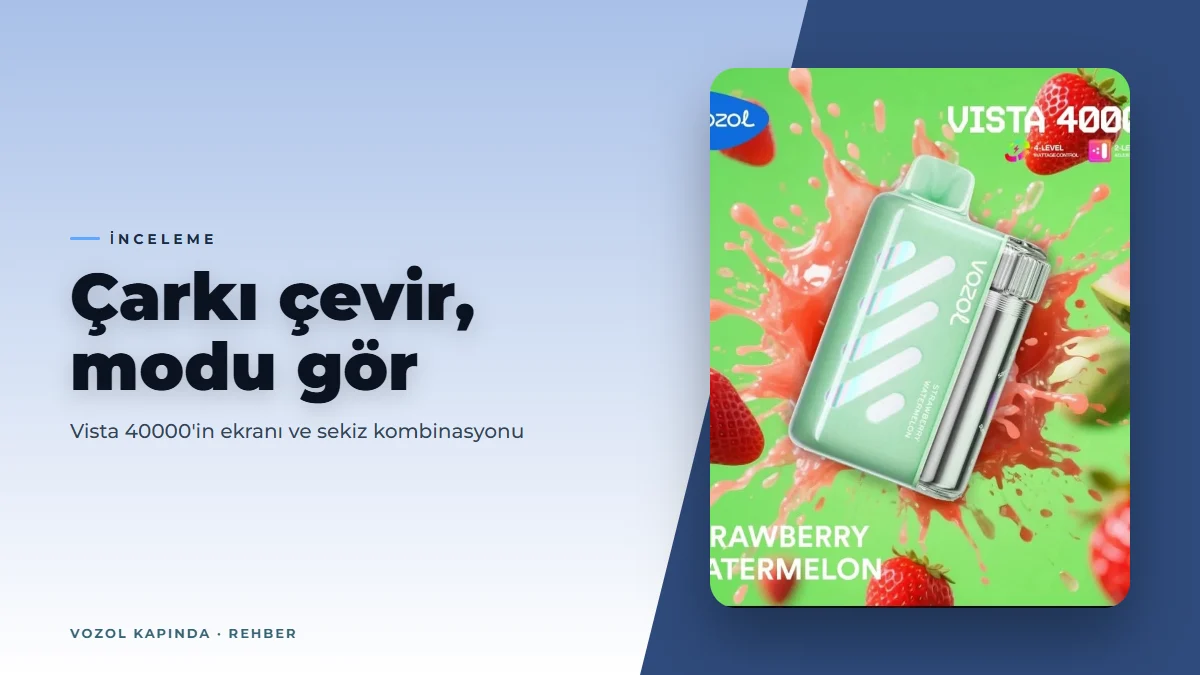 Vozol Vista 40000 inceleme: ekran ve döner çark pratikte nasıl?