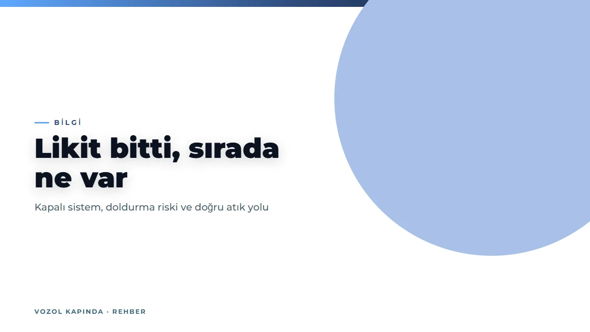 Likiti bitince Vozol doldurulur mu? Kapalı sistem gerçeği