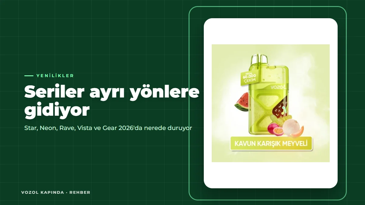Vozol yeni model haritası 2026: seride ne değişti?